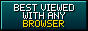 Best viewed with any browser