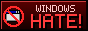 Windows Hate!